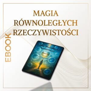 Magia Równoległych Rzeczywistości - Ebook